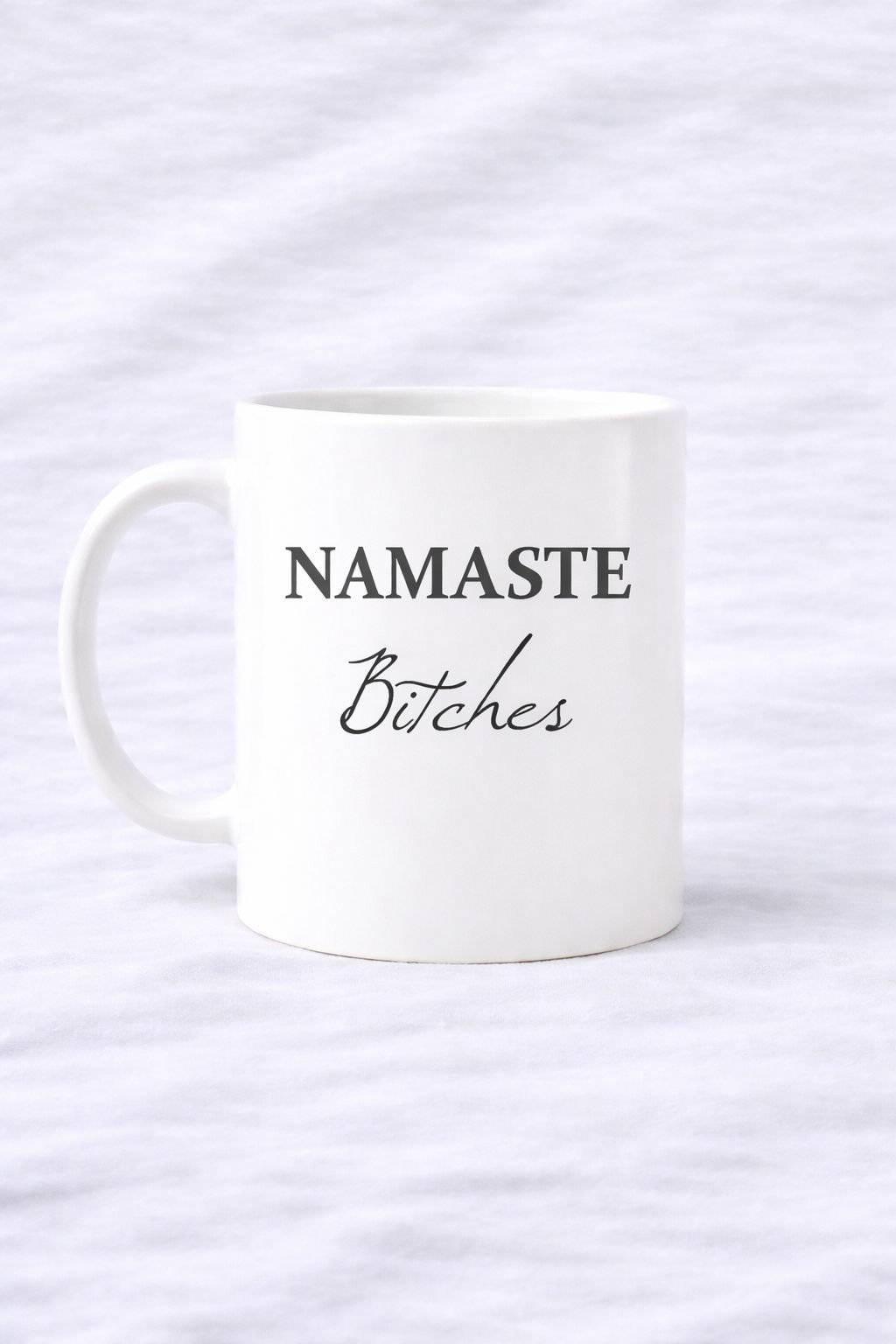 Taza "Namaste Bitch3s"