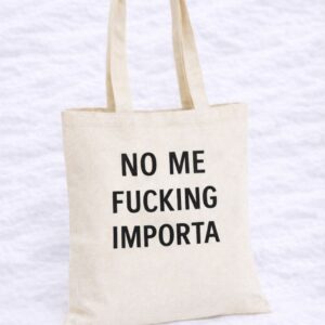 Tote Bag "No me Fucking importa"