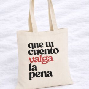 Tote Bag "Que tu cuento valga la pena"